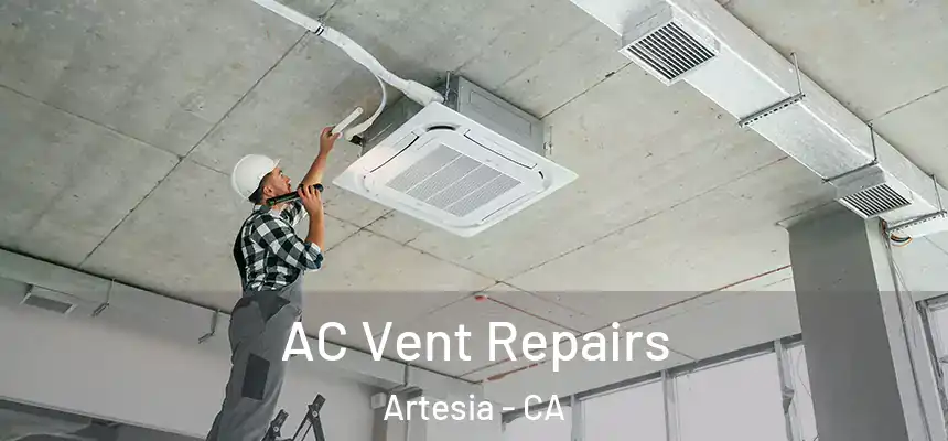  AC Vent Repairs Artesia - CA
