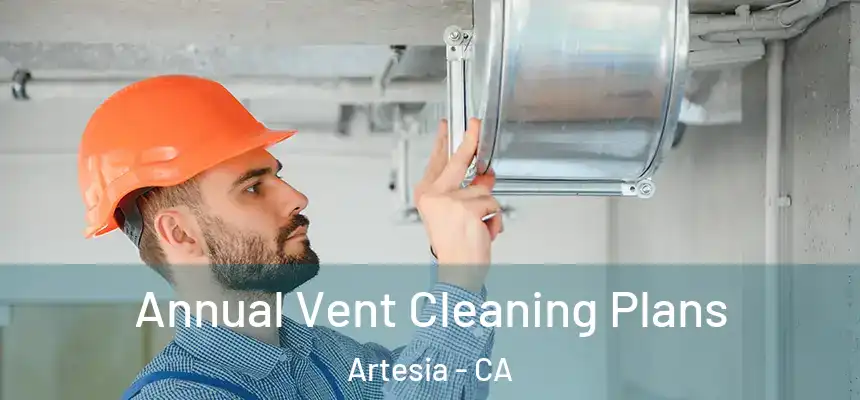  Annual Vent Cleaning Plans Artesia - CA