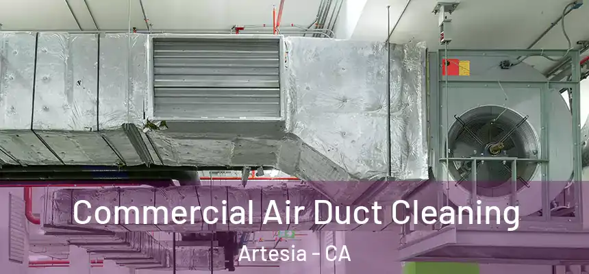  Commercial Air Duct Cleaning Artesia - CA