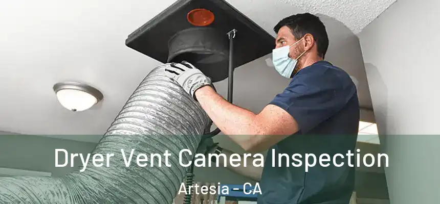  Dryer Vent Camera Inspection Artesia - CA