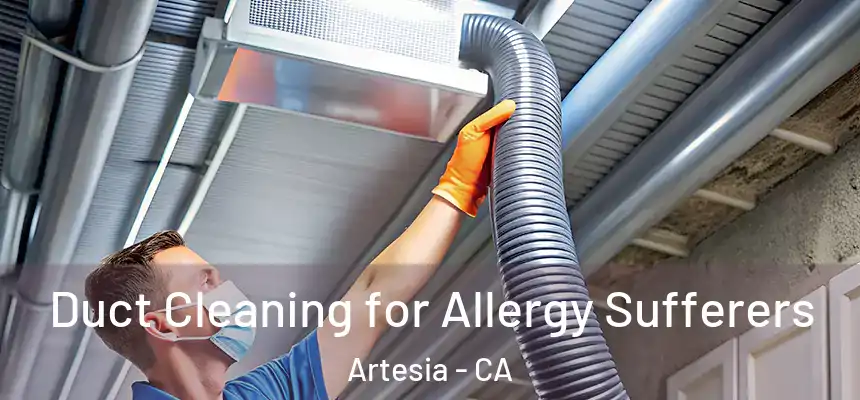  Duct Cleaning for Allergy Sufferers Artesia - CA