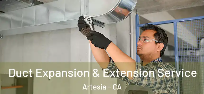 Duct Expansion & Extension Service Artesia - CA