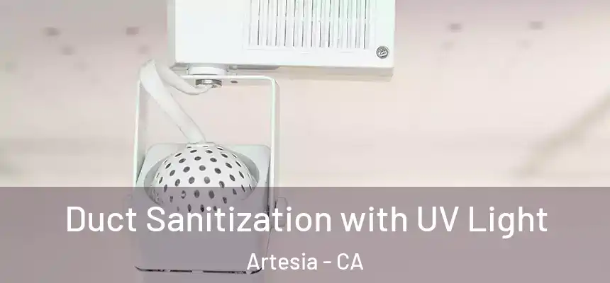 Duct Sanitization with UV Light Artesia - CA