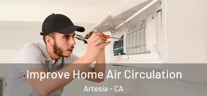 Improve Home Air Circulation Artesia - CA
