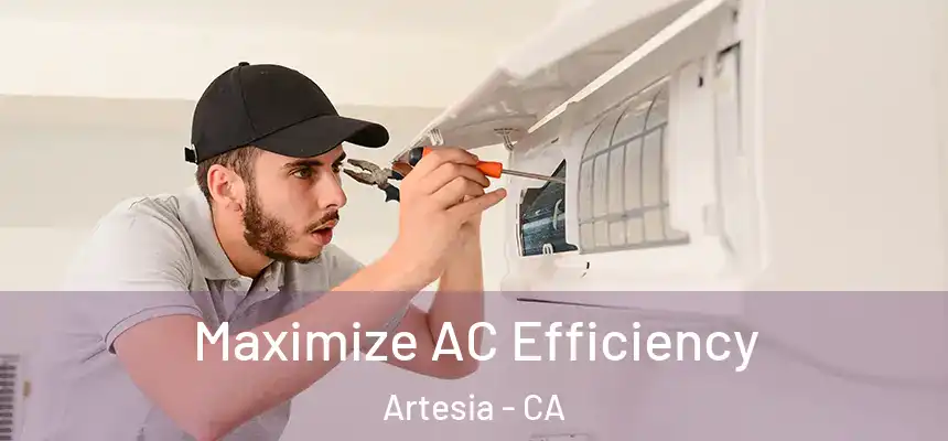  Maximize AC Efficiency Artesia - CA
