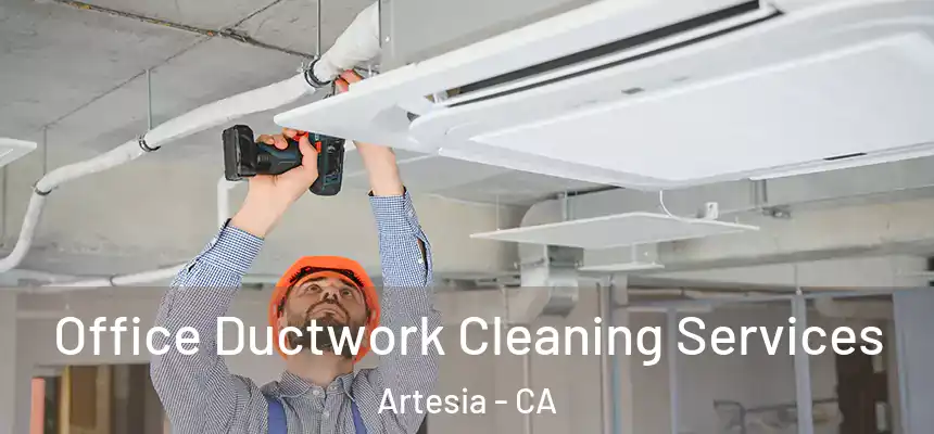  Office Ductwork Cleaning Services Artesia - CA