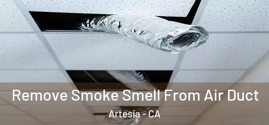 Remove Smoke Smell From Air Duct Artesia - CA