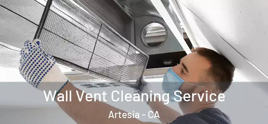  Wall Vent Cleaning Service Artesia - CA